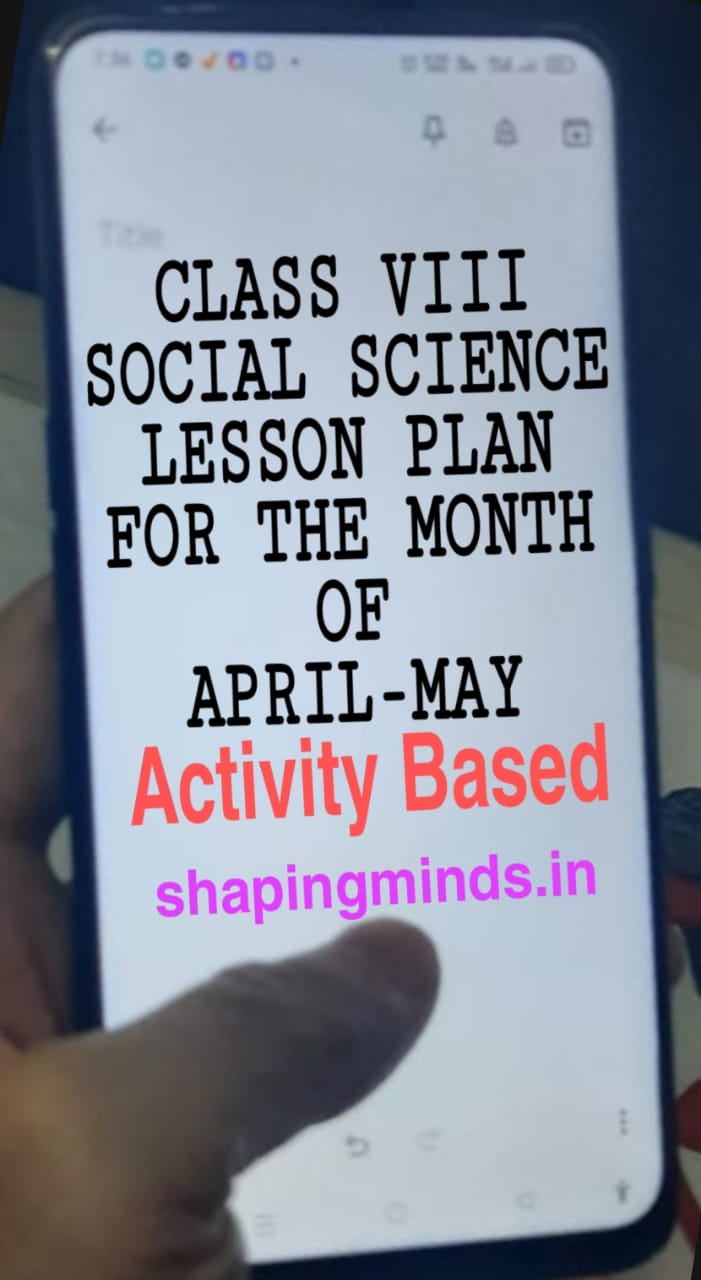 Class VIII Social Science Lesson Plan – Activity Based For The Month Of April – May