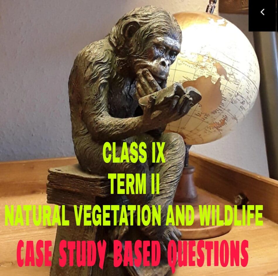 Natural Vegetation, Case study based questions