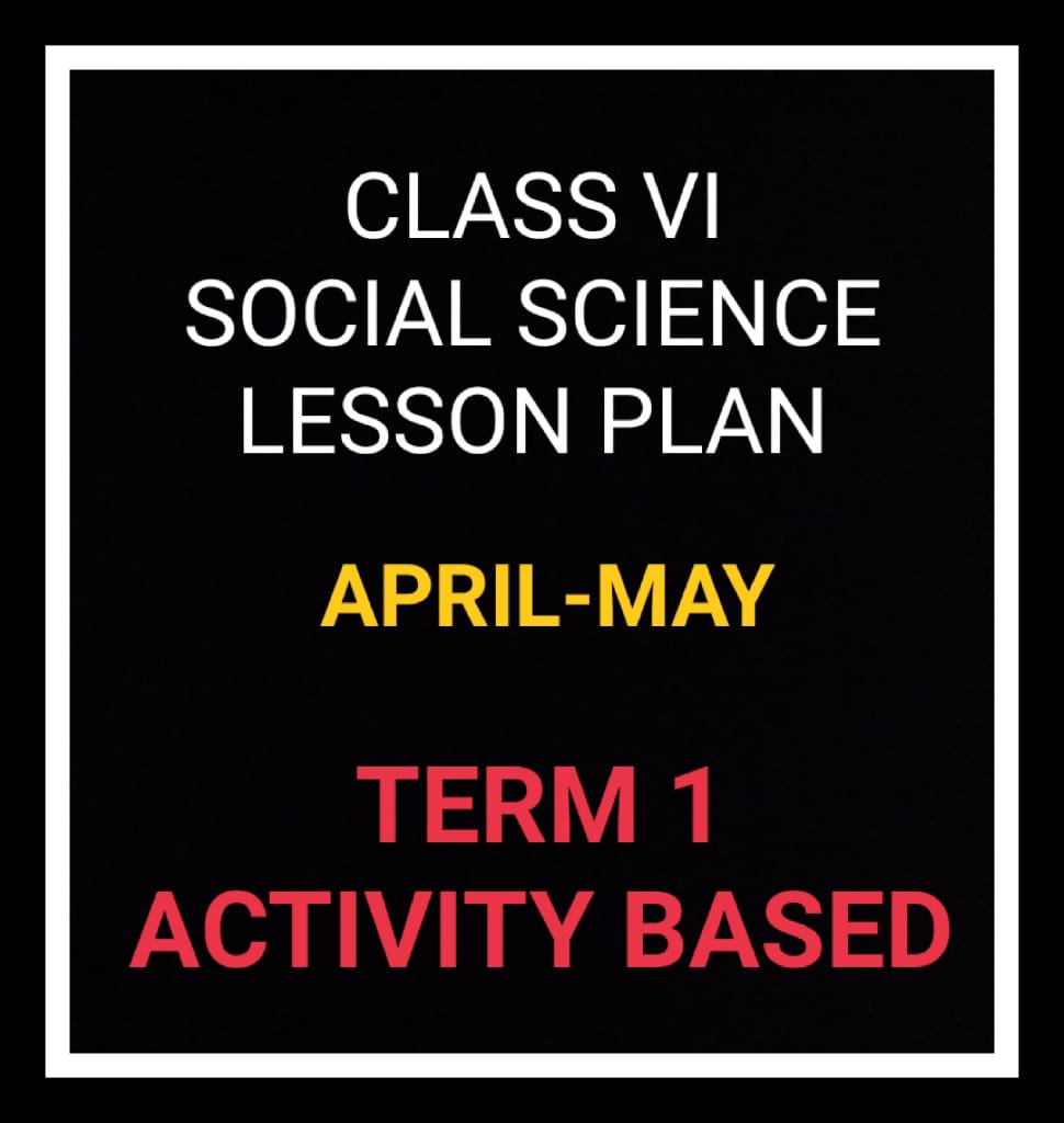 SOCIAL SCIENCE LESSON PLAN - CLASS VI
