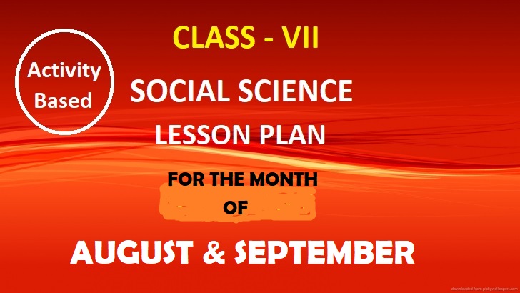 SOCIAL SCIENCE LESSON PLAN CLASS VII