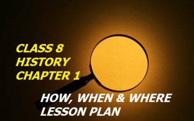 Class 8 History Chapter 1 How, When, and Where Lesson Plan 2023