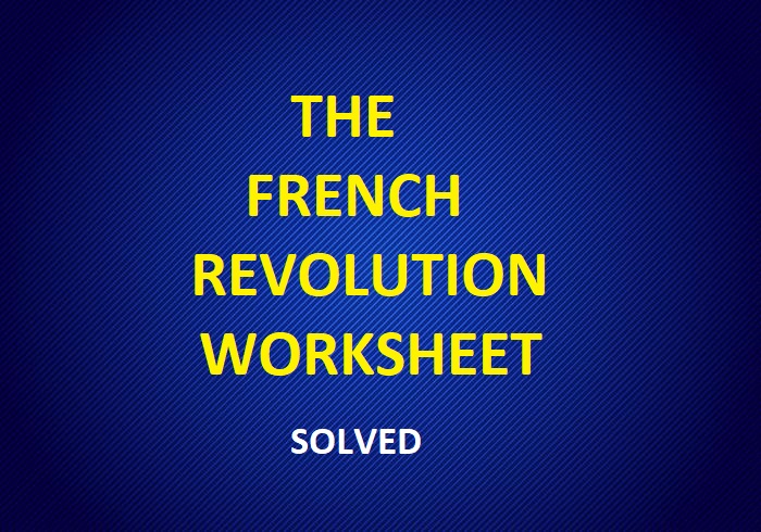 THE FRENCH REVOLUTION WORKSHEET