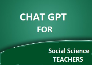 “Revolutionizing the Classroom: How Chat GPT is Changing the Way Social Science Teachers Teach”