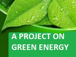 Project On Green Energy: Securing Our Planet’s Future with Renewable Energy