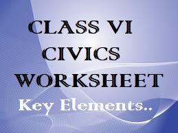 Class VI Civics Chapter 4 Key Elements Of A Democratic Government – Worksheet