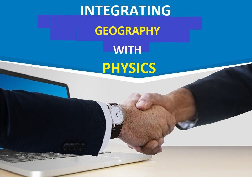 Why Integrating Geography With Physics Is Important?