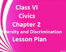 Class VI Civics Chapter 2 Lesson Plan