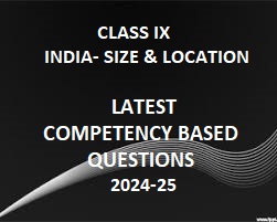 India – Size and Location: Competency Based Questions For Class IX Geography Enthusiasts