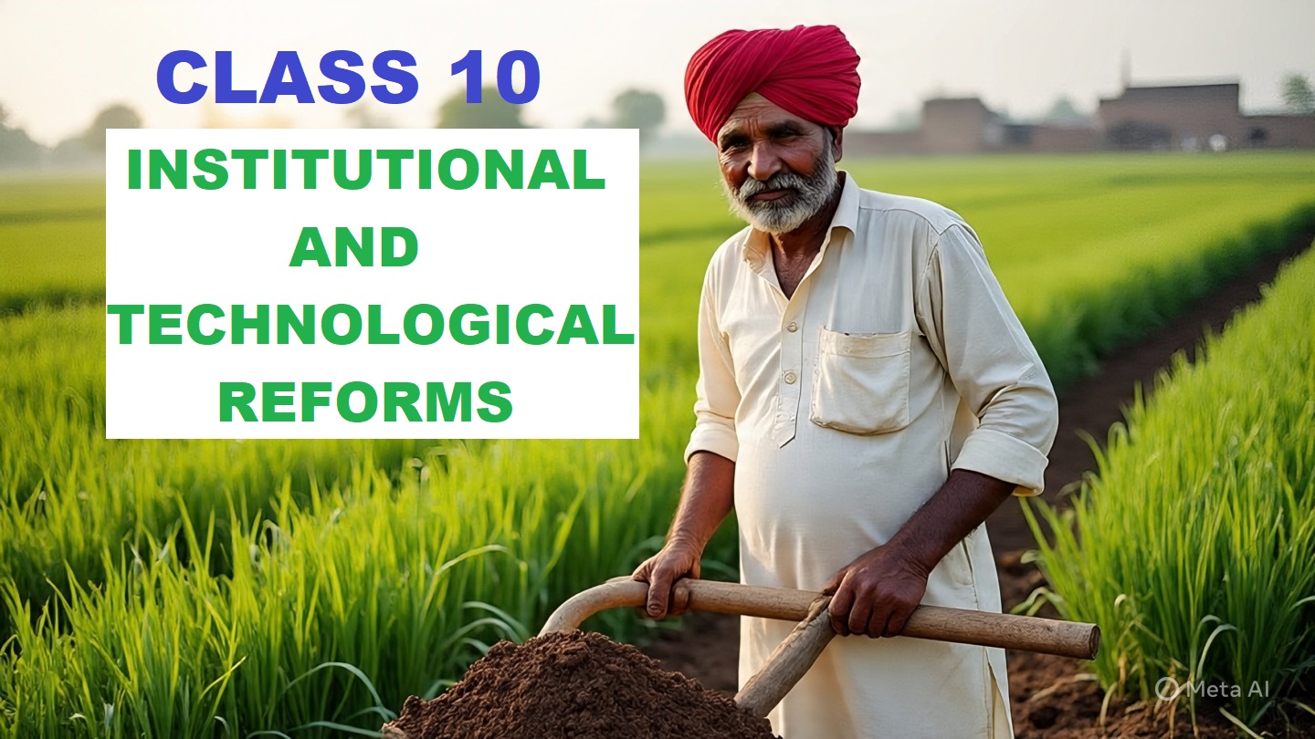 INSTITUTIONAL & TECHNOLOGICAL REFORMS