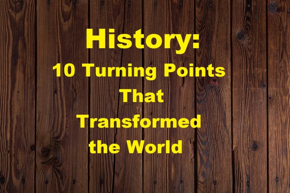 History Changing Point History Revealed: 10 Turning Points That Transformed the World
