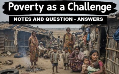Class IX Economics Chapter 3 Poverty as a Challenge Notes & Question-Answers