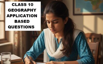 “Geography Class 10 Chapter 1: Expected Application-Based Questions for 2025-26 Board Exam”