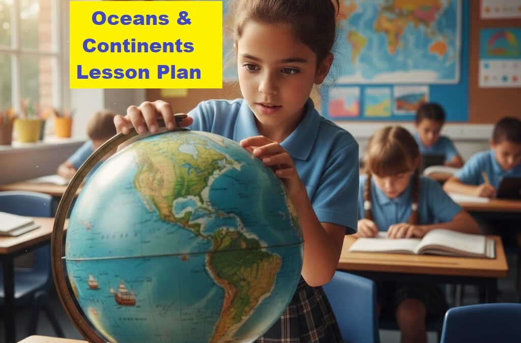 Class 6 NCERT Oceans and Continents Lesson Plan – Geography