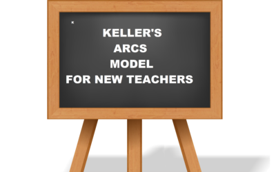 A Simple Guide To Keller’s ARCS Model For New Teachers